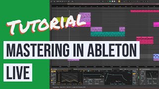 Mastering in Ableton Live  A Step by Step Tutorial [upl. by Gardiner]