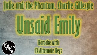 Unsaid Emily Karaoke  Julie and the Phantom Charlie Gillespie Lower Higher Female Original Key [upl. by Petracca353]