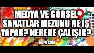 Medya ve Görsel Sanatlar Bölümü Ne İş Yapar Medya Görsel Sanatlar Uzmanı Nerelerde Çalışır [upl. by Eudosia]