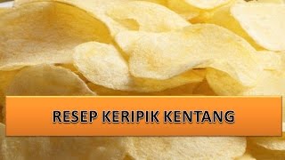 RESEP KERIPIK KENTANG [upl. by Venice]