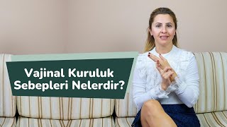 VAJİNAL KURULUK SEBEPLERİ NELERDİR [upl. by Follansbee]