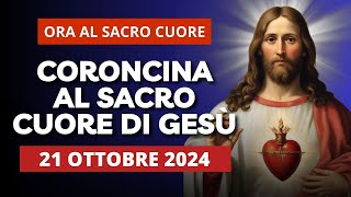 La Coroncina al Sacro Cuore di Gesù del 21 Ottobre 2024  Lunedì della XXIX Settimana al TO [upl. by Taro]