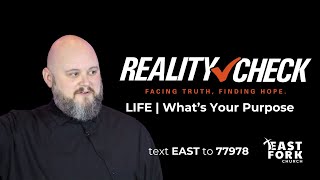 REALITY Check Part 8  LIFE  Whats Your Purpose [upl. by Haceber35]