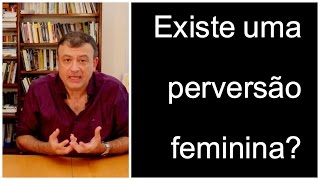 Existe uma perversão feminina  Christian Dunker  Falando nIsso 70 [upl. by Eineg821]