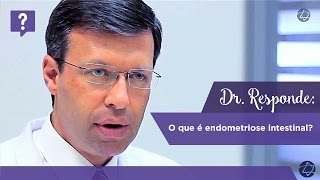 Dr Responde o que é endometriose intestinal [upl. by Dwyer]