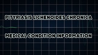 Pityriasis lichenoides chronica Medical Condition [upl. by Ecyt]