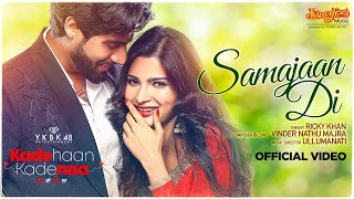 Samajaan Di  Ricky Khan  Singga  Sanjana Singh  Kade Haan Kade Naa  Latest Punjabi Songs 2021 [upl. by Chandos]