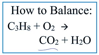 How to Balance C3H8  O2  CO2  H2O Propane Combustion Reaction [upl. by Derrek856]