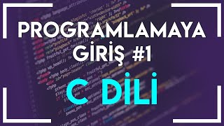 C ile Programlamaya Giriş 1 Programlama Nedir Editörler Neye Yarar [upl. by Heyer]