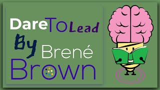 Dare to Lead By Brené Brown Animated Summary [upl. by Nuyh]