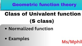 Class of Univalent function Normalized functionExamples  Geometric function theory [upl. by Plossl70]