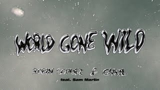 Robin Schulz x CYRIL  World Gone Wild feat Sam Martin Official Lyric Video [upl. by Oinotnaesoj]