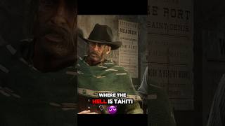 Where the hell is Tahiti 😈 rdr2 arthurmorgan shorts [upl. by Oira]