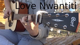 Love Nwantiti  Fingerstyle Acoustic Guitar Cover [upl. by Ubald]