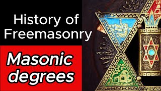 History of Freemasonry Masonic degrees [upl. by Convery848]