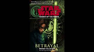 STAR WARS Legacy of the Force Betrayal  Part 1 of 2  Full Unabridged Audiobook LOTF BOOK 1 [upl. by Ecyarg]