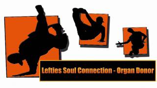 Lefties Soul Connection  Organ Donor [upl. by Eyr]