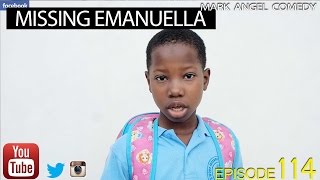 MISSING EMANUELLA Mark Angel Comedy Episode 114 [upl. by Haziza932]