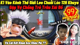 K1 Thử “Phối Đồ 7 Đá Mang Ful Súng LV7 Vào Kênh Thế Giới Lúc 12H Đêm” Bất Ngờ Gặp Cơm Cho Và Cái Kết [upl. by Aket]