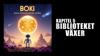 Kapitel 5 Biblioteket växer BOKI och Kunskapens Sfär [upl. by Turrell]