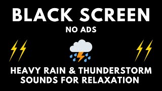 Sleep Restfully  Heavy Thunder Rain Sounds  Black Screen to Calm and Relax Instantly [upl. by Ingamar646]