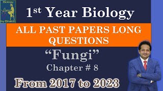 11th Class Biology  Past Papers Long Questions Chapter 8  Fungi  SirUmairBhatti [upl. by Etteuqram]