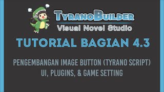 Tutorial Membuat Game Visual Novel dengan Tyranobuilder Bagian 4 Part 3 [upl. by Cressi]