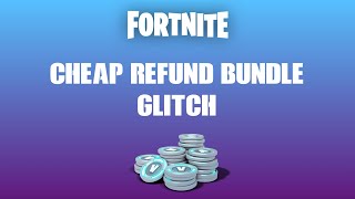 Fortnite  Bundle Refund Glitch  PATCHED AS OF UPDATE v3140 [upl. by Yemane]