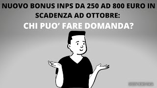 NUOVO BONUS INPS 2021 DA 250 AD 800 EURO IN SCADENZA AD OTTOBRE CHI PUO’ FARE DOMANDA [upl. by Candyce]