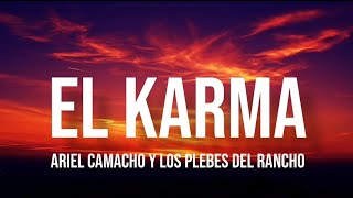 El Karma  Ariel Camacho y Los Plebes Del Rancho LetraEnglish Lyrics [upl. by Ativet]