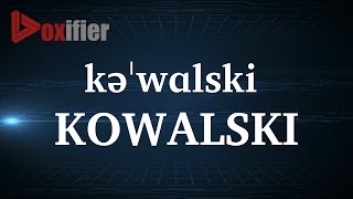 How to Pronunce Kowalski in English  Voxifiercom [upl. by Magnien]