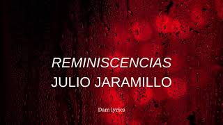 Reminiscencias  Julio Jaramillo letra [upl. by Sachi688]