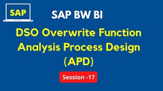 DSO Overwrite Function in SAP BW Step by Step Analysis Process Design APD APD in SAP BW Tutorial [upl. by Atiuqes]