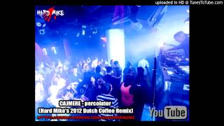 CAJMERE  percolator Hard Mikes 2012 Dutch Coffee remix [upl. by Yelats]