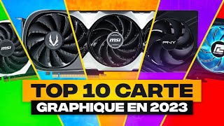 TOP 10 CARTE GRAPHIQUE Gamer en 2023 [upl. by Nnaylloh]