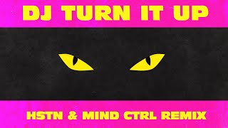 Yellow Claw  DJ Turn It Up HSTN amp MIND CTRL Remix [upl. by Atekahs922]