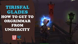 How to get to Orgrimmar from Undercity  WOW World of Warcraft [upl. by Anirbys]