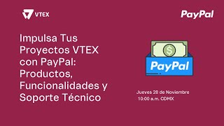 Impulsa Tus Proyectos VTEX con PayPal [upl. by Eniluap]