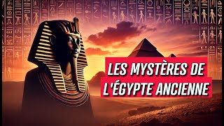 Voyage dans lÉgypte Ancienne  Mystères et Secrets des Pharaons [upl. by Onivag]