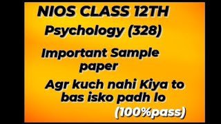 NIOS CLASS 12THPSYCHOLOGY 328 IMPORTANT SAMPLE PAPER FOR EXAM  100pass ho jaoge bas yahi karna👍 [upl. by Woolson]