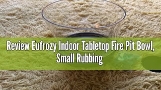 Review Eufrozy Indoor Tabletop Fire Pit Bowl Small Rubbing Alcohol Fire Pit Table Top Fireplace Por [upl. by Ognimod196]