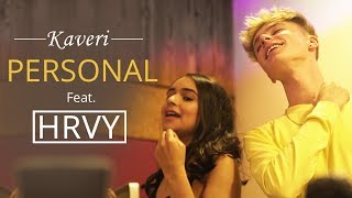 Personal  Kaveri feat HRVY [upl. by Radmen]