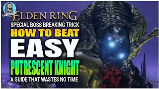 BEST HOW TO BEAT Putrescent Knight Boss EXTREMELY EASY GUIDE Elden Ring DLC [upl. by Strander]