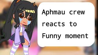 Aphmau crew reacts to Funny moments [upl. by Adnilreh]