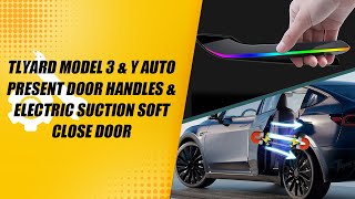 Tlyard Model 3 amp Y Auto Present Door Handles amp Electric Suction Soft Close Door [upl. by Hsu422]