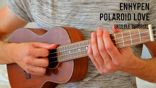 ENHYPEN – Polaroid Love EASY Ukulele Tutorial With Chords  Lyrics [upl. by Brindle495]