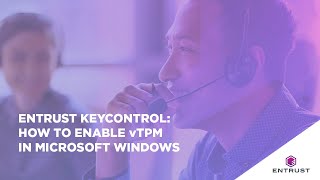 Entrust KeyControl Enabling vTPM in Microsoft Windows [upl. by Nylodnarb113]