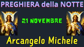 Preghiera della Notte  Preghiera allArcangelo Michele 21 Novembre [upl. by Eicyak]