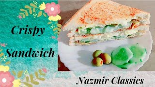 Crispy Sandwich  Quick and easy recipe  Nazmir Classics [upl. by Forrester]