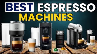 Top 4 Nespresso Machines 2025  Best Coffee amp Espresso Makers [upl. by Norreg]